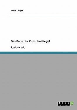 Das Ende der Kunst bei Hegel