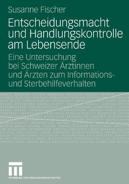 Entscheidungsmacht und Handlungskontrolle am Lebensende