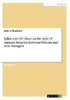 Influences of culture on the style of business behavior between Western and Arab managers