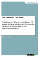 Soziologie des Konzentrationslagers - "Es existierten keine solidarischen Beziehungen zwischen den Häftlingen in den Konzentrationslagern"