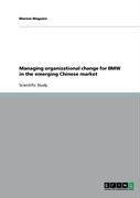 Managing organizational change for BMW in the emerging Chinese market