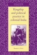 Kingship and Political Practice in Colonial India