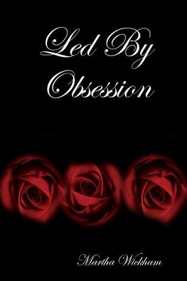 Led By Obsession