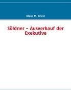 Söldner - Ausverkauf der Exekutive