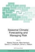 Seasonal Climate: Forecasting and Managing Risk