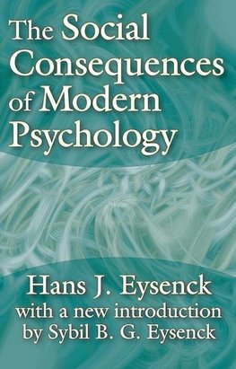 Eysenck, H: The Social Consequences of Modern Psychology