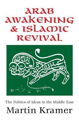 Kramer, M: Arab Awakening and Islamic Revival