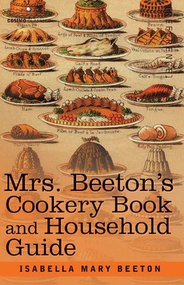 Mrs. Beeton's Cookery Book and Household Guide