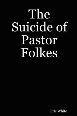 The Suicide of Pastor Folkes