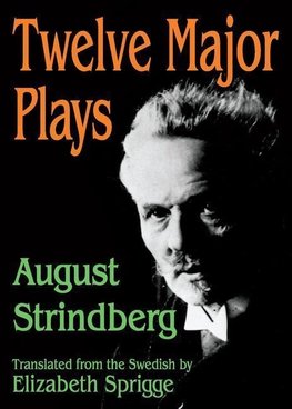 Strindberg, A: Twelve Major Plays