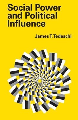 Tedeschi, J: Social Power and Political Influence