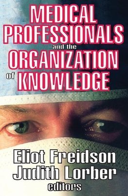 Freidson, E: Medical Professionals and the Organization of K