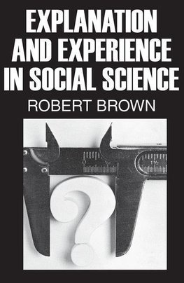 Brown, R: Explanation and Experience in Social Science