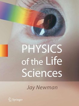 Newman, J: Physics of the Life Sciences