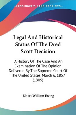 Legal And Historical Status Of The Dred Scott Decision