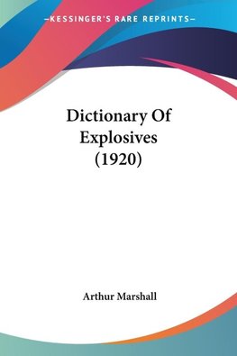 Dictionary Of Explosives (1920)