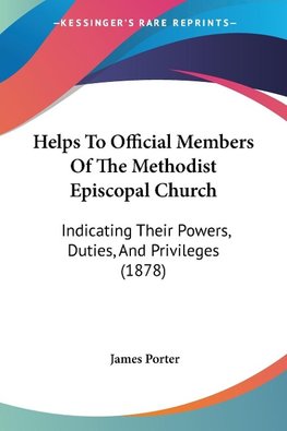 Helps To Official Members Of The Methodist Episcopal Church