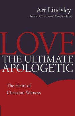 Love, the Ultimate Apologetic