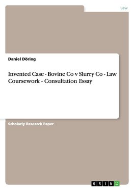 Invented Case - Bovine Co v Slurry Co - Law Coursework -  Consultation Essay