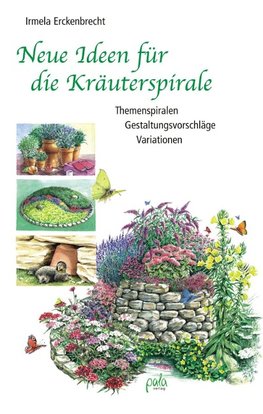 Neue Ideen für die Kräuterspirale