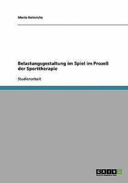 Belastungsgestaltung im Spiel im Prozeß der Sporttherapie