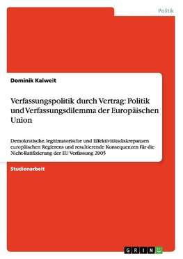 Verfassungspolitik durch Vertrag: Politik und Verfassungsdilemma der Europäischen Union