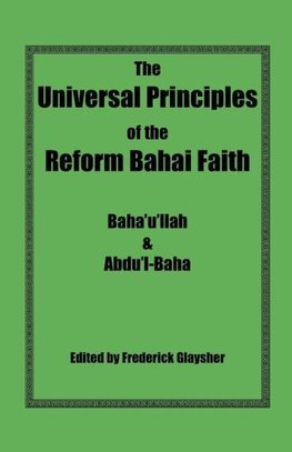 The Universal Principles of the Reform Bahai Faith