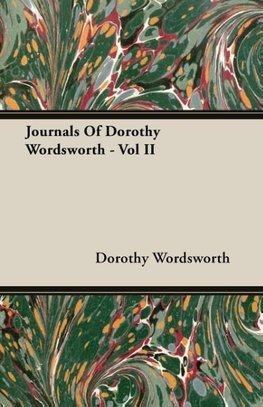 Journals Of Dorothy Wordsworth - Vol II