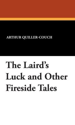 The Laird's Luck and Other Fireside Tales