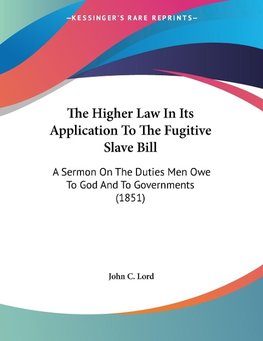 The Higher Law In Its Application To The Fugitive Slave Bill