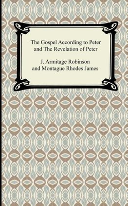 The Gospel According to Peter and The Revelation of Peter