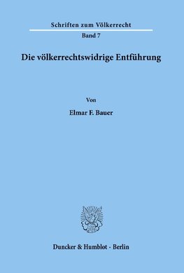 Die völkerrechtswidrige Entführung.