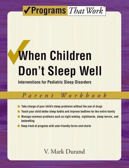 Durand, V: When Children Don't Sleep Well: Parent Workbook