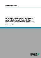 Zu William Shakespeares: "Romeo and Juliet": Zwischen elisabethanischem London und postmodernem Hollywood