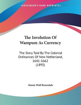 The Involution Of Wampum As Currency