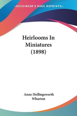 Heirlooms In Miniatures (1898)