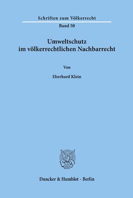 Umweltschutz im völkerrechtlichen Nachbarrecht.