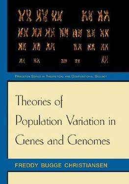 Theories of Population Variation in Genes and Genomes