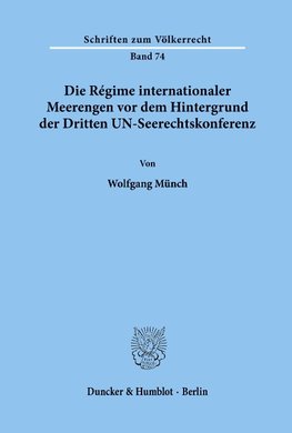 Die Régime internationaler Meerengen vor dem Hintergrund der Dritten UN-Seerechtskonferenz.