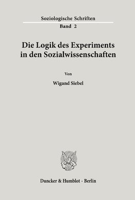 Die Logik des Experiments in den Sozialwissenschaften.