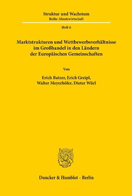 Marktstrukturen und Wettbewerbsverhältnisse im Großhandel in den Ländern der Europäischen Gemeinschaften.