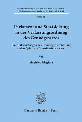 Parlament und Staatsleitung in der Verfassungsordnung des Grundgesetzes.