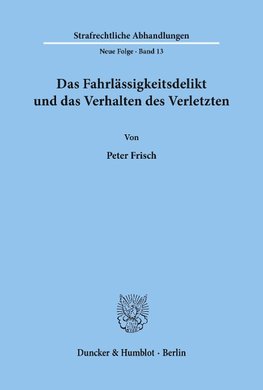 Das Fahrlässigkeitsdelikt und das Verhalten des Verletzten.