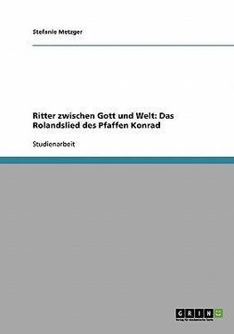 Ritter zwischen Gott und Welt: Das Rolandslied des Pfaffen Konrad