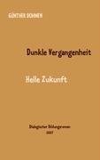 Dunkle Vergangenheit - helle Zukunft