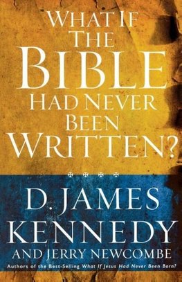 What if the Bible had Never been Written