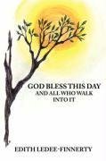 God Bless This Day and All Who Walk Into It