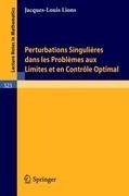 Perturbations Singulieres dans les Problemes aux Limites et en Controle Optimal