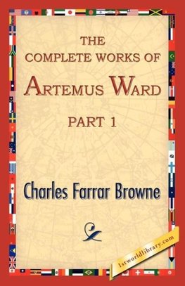 The Complete Works of Artemus Ward, Part 1