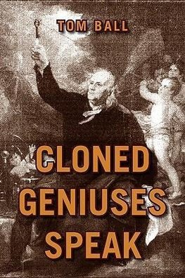 Cloned Geniuses Speak